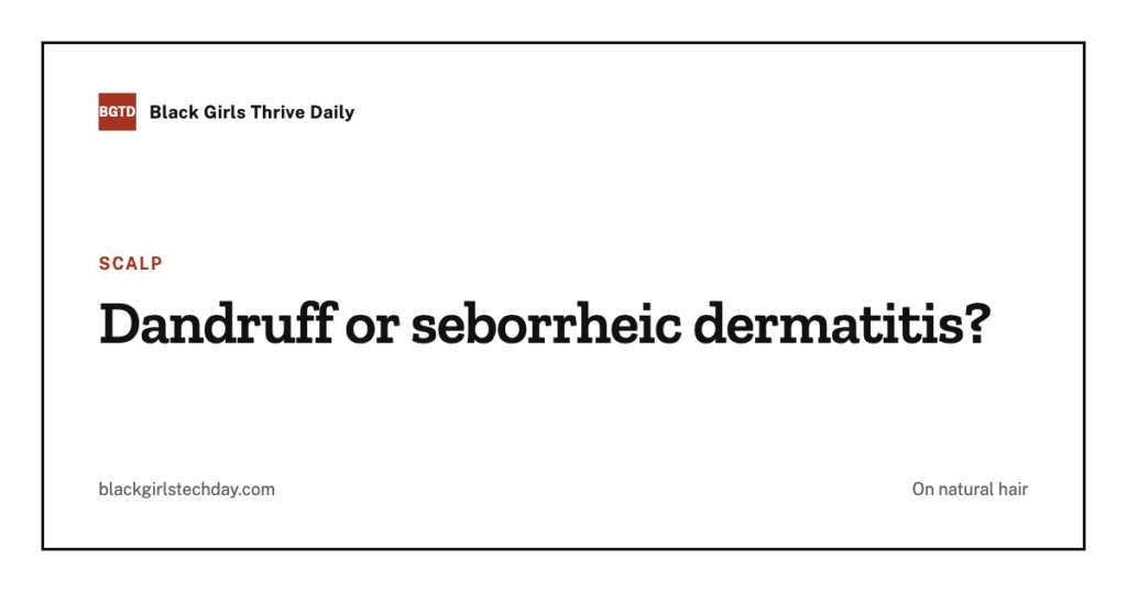 Cover card reading: dandruff or seborrheic dermatitis, on natural hair.