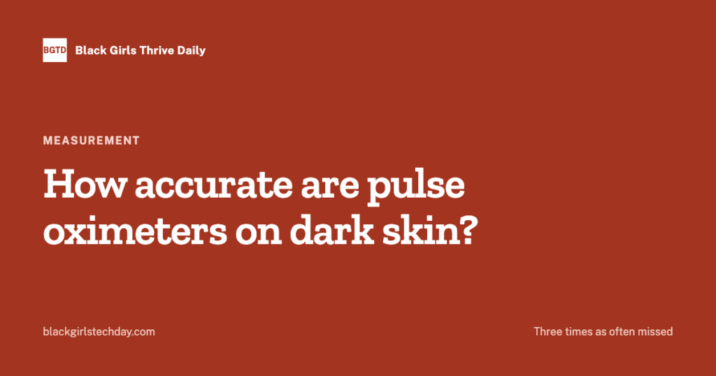 Cover card on a brick red background reading: how accurate are pulse oximeters on dark skin, three times as often missed.